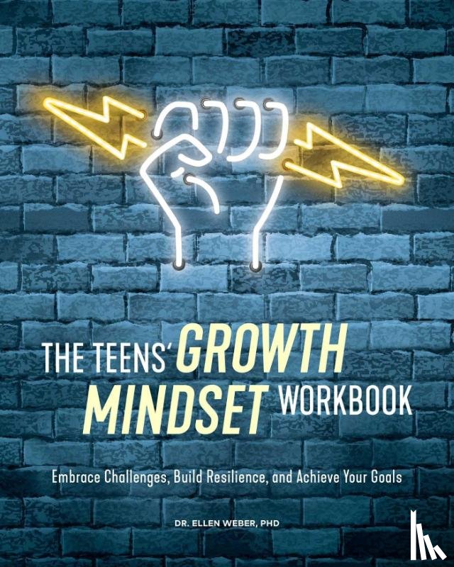 Weber, Ellen - The Teens' Growth Mindset Workbook