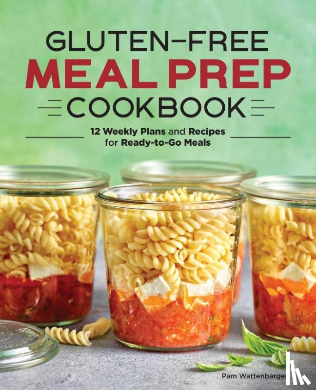 Wattenbarger, Pam - Gluten-Free Meal Prep Cookbook