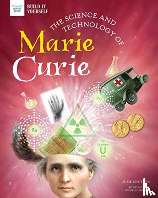 Knutson, Julie - The Science and Technology of Marie Curie