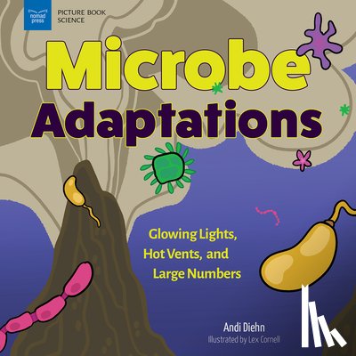 Diehn, Andi - Microbe Adaptations: Glowing Lights, Hot Vents, and Large Numbers