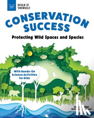 Perdew, Laura - Conservation Success: Protecting Wild Spaces and Species with Hands-On Science Activities for Kids
