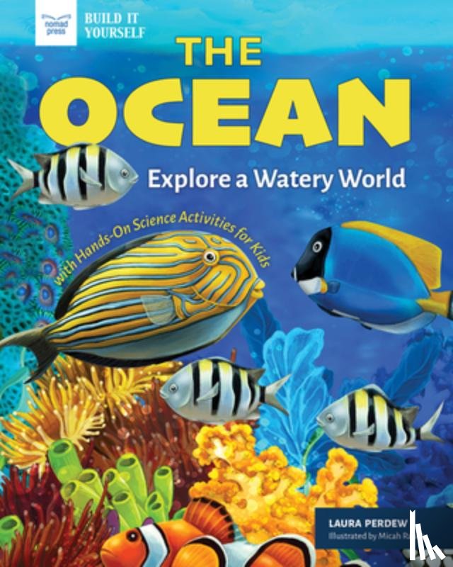 Perdew, Laura - The Ocean: Explore a Watery World with Hands-On Science Activities for Kids
