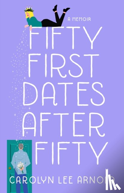 Arnold, Carolyn Lee - Fifty First Dates After Fifty