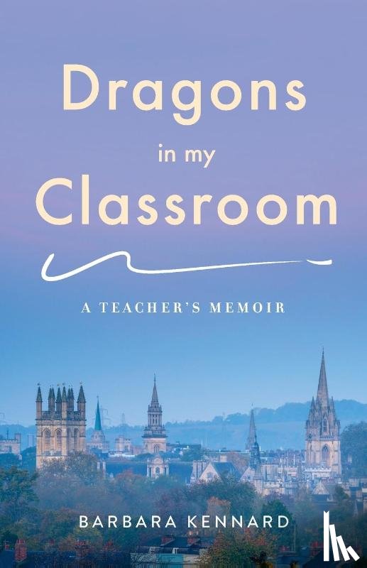 Kennard, Barbara - Dragons in My Classroom