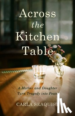 Seaquist, Carla - Across the Kitchen Table