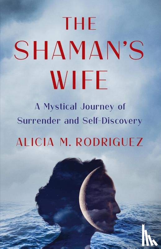 Rodriguez, Alicia M. - The Shaman's Wife