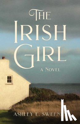 Sweeney, Ashley E. - The Irish Girl