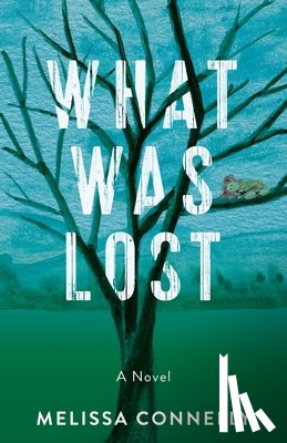 Connelly, Melissa - What Was Lost