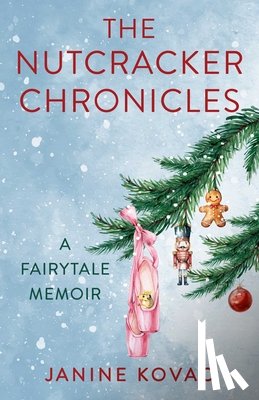 Kovac, Janine - The Nutcracker Chronicles