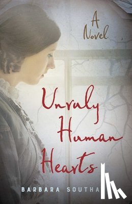 Southard, Barbara - Unruly Human Hearts