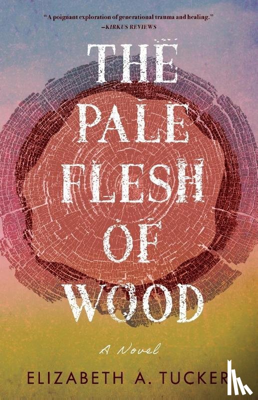 Tucker, Elizabeth A. - The Pale Flesh of Wood