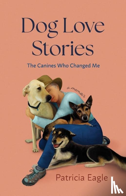 Eagle, Patricia - Dog Love Stories