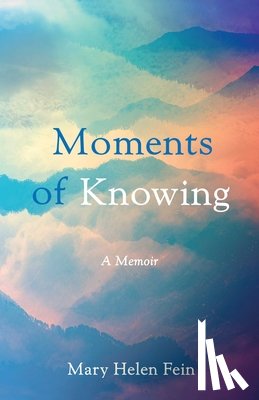 Helen Fein, Mary - Moments of Knowing
