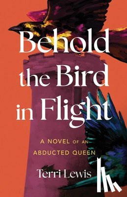 Lewis, Terri - Behold the Bird in Flight