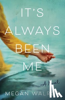 Walrod, Megan - It's Always Been Me