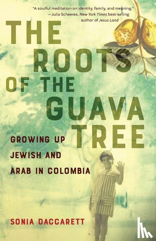 Daccarett, Sonia - The Roots of the Guava Tree