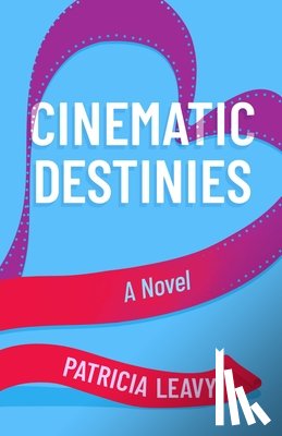 Leavy, Patricia - Cinematic Destinies