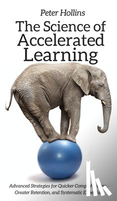Hollins, Peter - The Science of Accelerated Learning