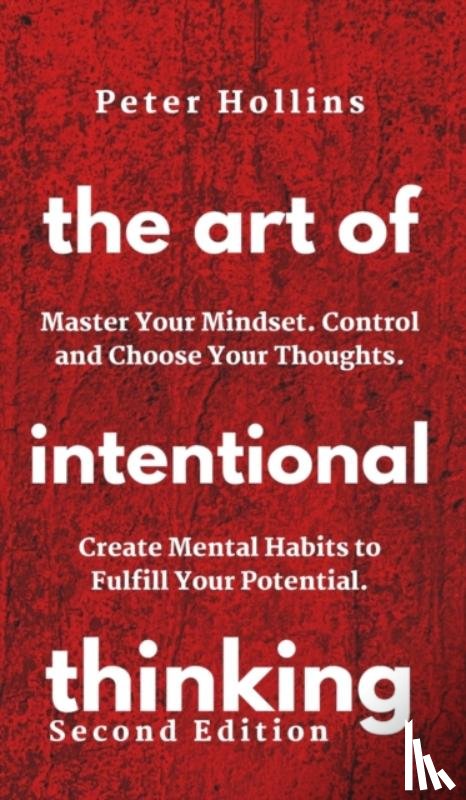 Hollins, Patrick - The Art of Intentional Thinking