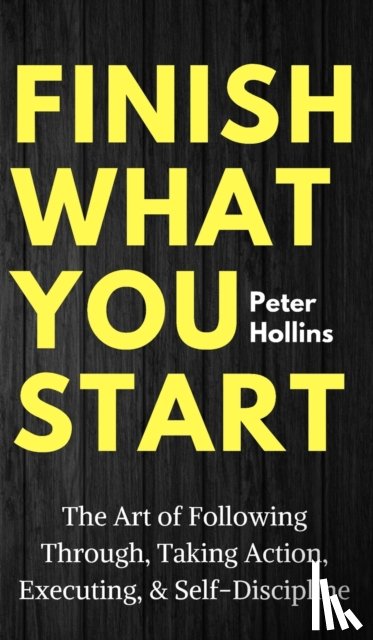 Peter Hollins - Finish What You Start