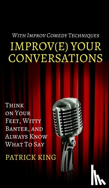 King, Patrick - Improve Your Conversations