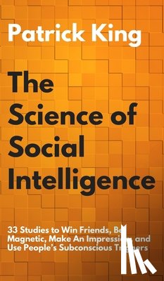 King, Patrick - The Science of Social Intelligence