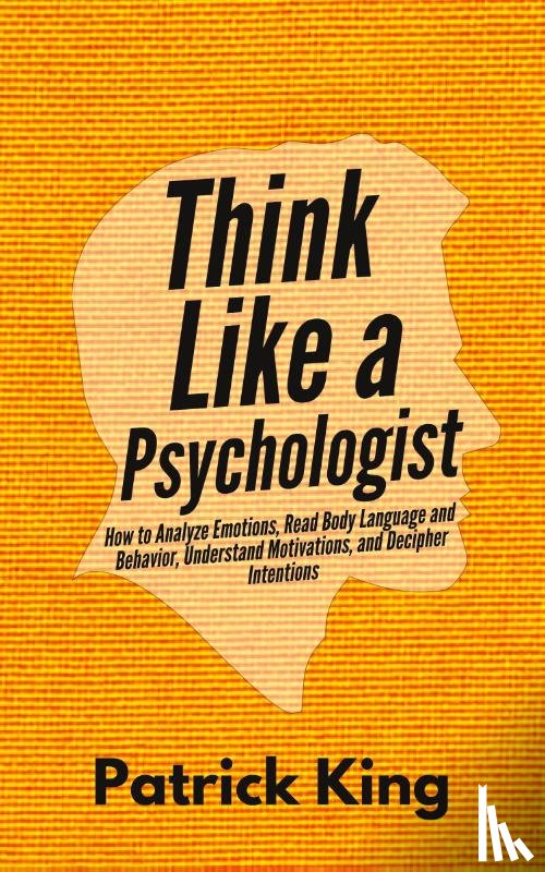 King, Patrick - Think Like a Psychologist
