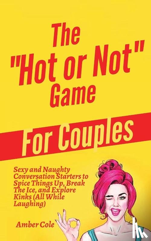 Cole, Amber - The "Hot or Not" Game for Couples