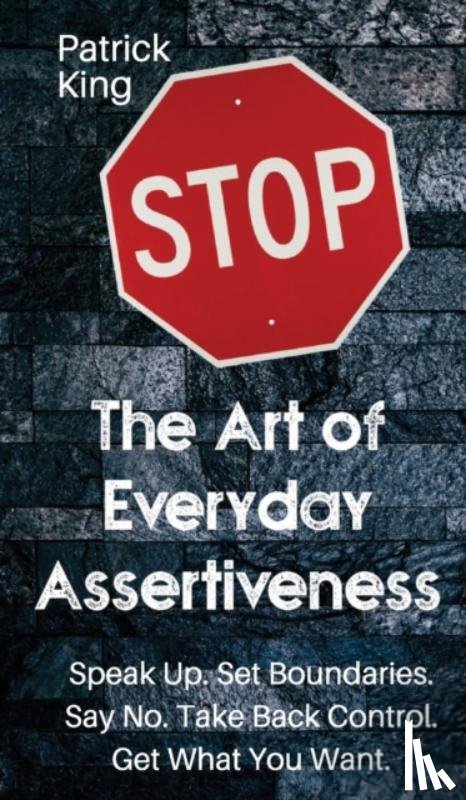 King, Patrick - The Art of Everyday Assertiveness