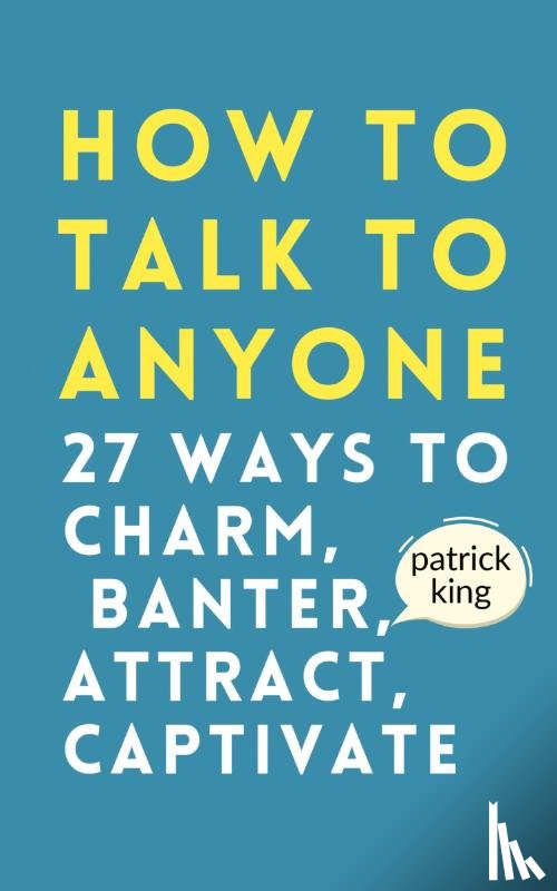 King, Patrick - How to Talk to Anyone