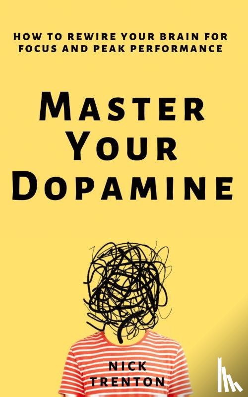 Trenton, Nick - Master Your Dopamine