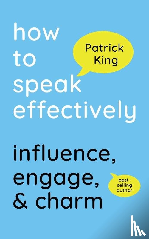King, Patrick - How to Speak Effectively