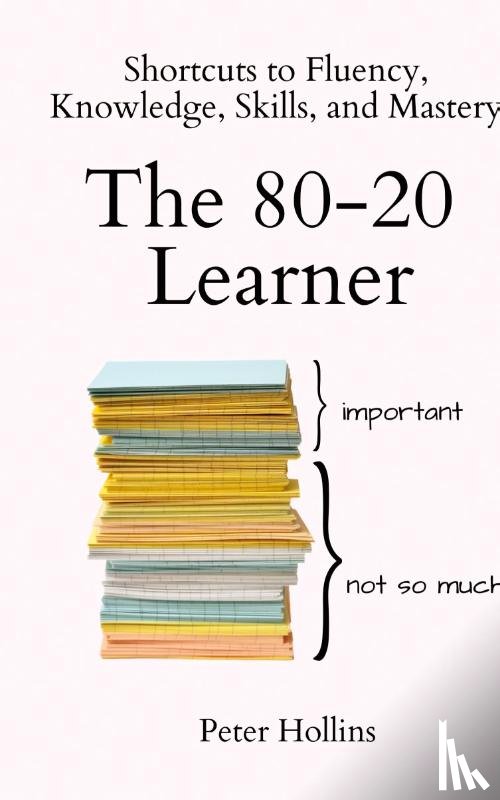 Hollins, Peter - The 80-20 Learner