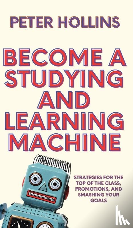 Hollins, Peter - Become a Studying and Learning Machine