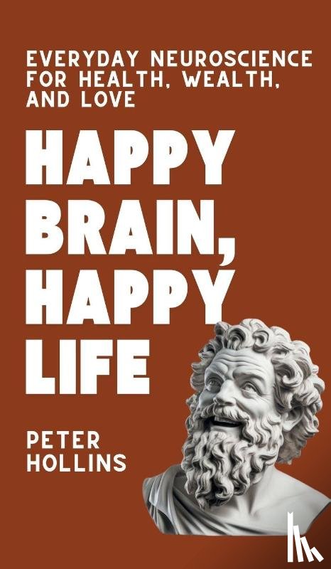Hollins, Peter - Happy Brain, Happy Life