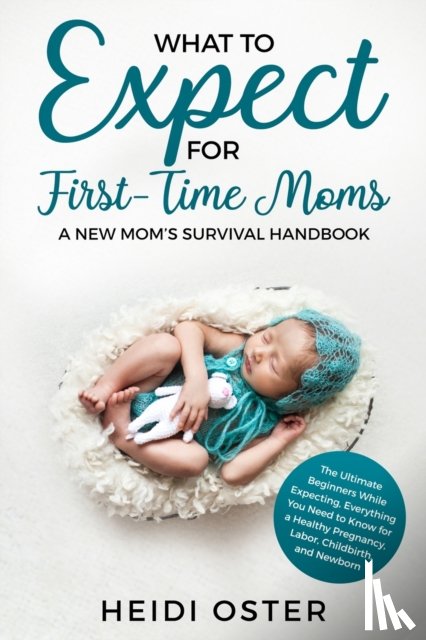 Heidi, Oster - What to Expect for First-Time Moms