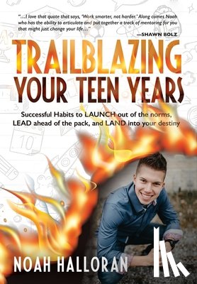 Halloran, Noah - Trailblazing Your Teen Years