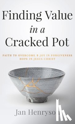 Henryson, Jan - Finding Value in a Cracked Pot