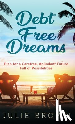 Julie Brown, Brown - Debt Free Dreams