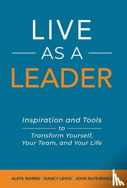 Norris, Aleta, Lewis, Nancy, Rutkiewicz, John - Live As A Leader