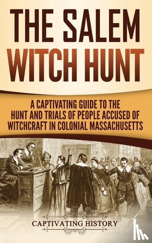 History, Captivating - The Salem Witch Hunt