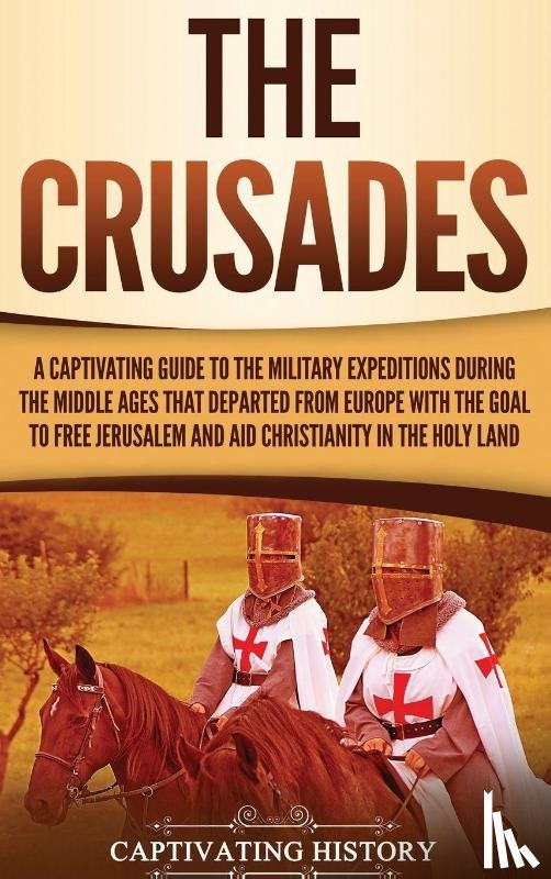 History, Captivating - The Crusades