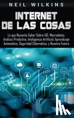 Wilkins, Neil - Internet de las Cosas