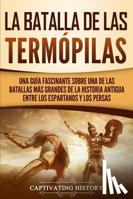 History, Captivating - La Batalla de las Termopilas