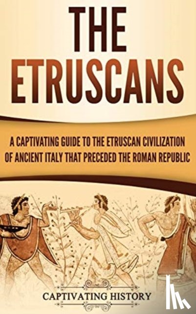 History, Captivating - The Etruscans