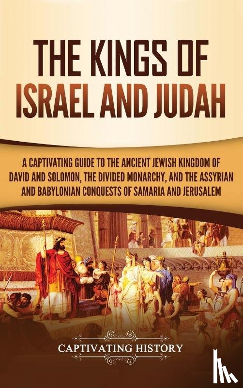 History, Captivating - The Kings of Israel and Judah