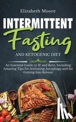 Moore, Elizabeth - Intermittent Fasting and Ketogenic Diet