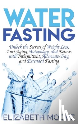 Moore, Elizabeth - Water Fasting