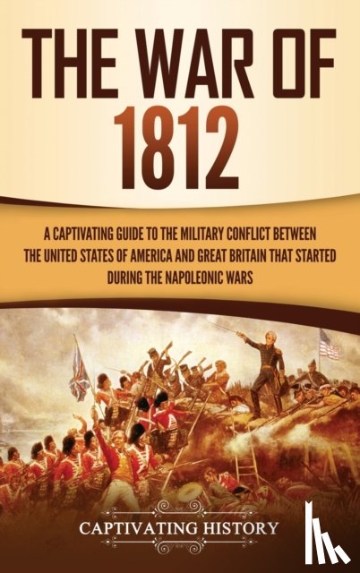 History, Captivating - The War of 1812