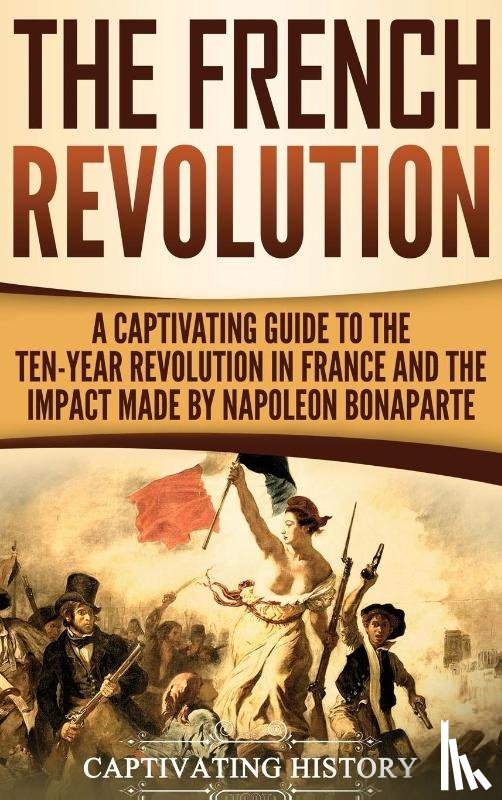 History, Captivating - The French Revolution